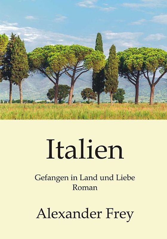 Italien - Gefangen in Land und Liebe