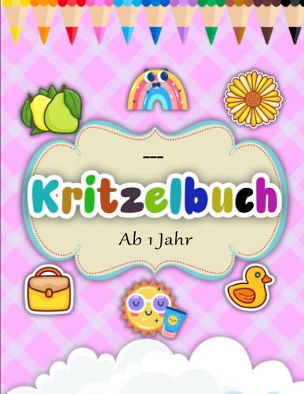Kritzelbuch Ab 1 Jahr - Abbauen Von Stress: Liebevoll gestaltetes Malbuch für Kleinkinder ab 1 Jahr | Ausmalbuch ab 1 Jahr für Jungen und Mädchen | Ausmalbuch Für Kinder