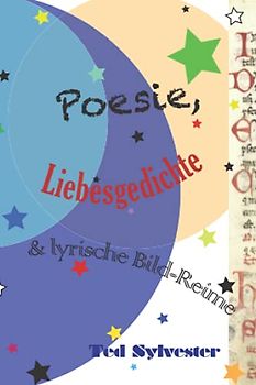 Poesie, Liebesgedichte & lyrische Bild-Reime (Gedichte & lyrische Prosa, Band 2)