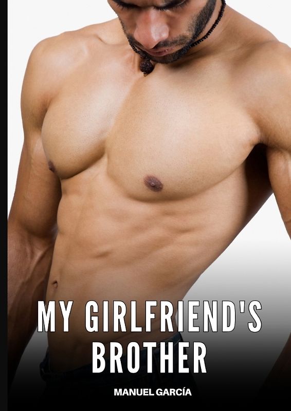 My girlfriend's brother