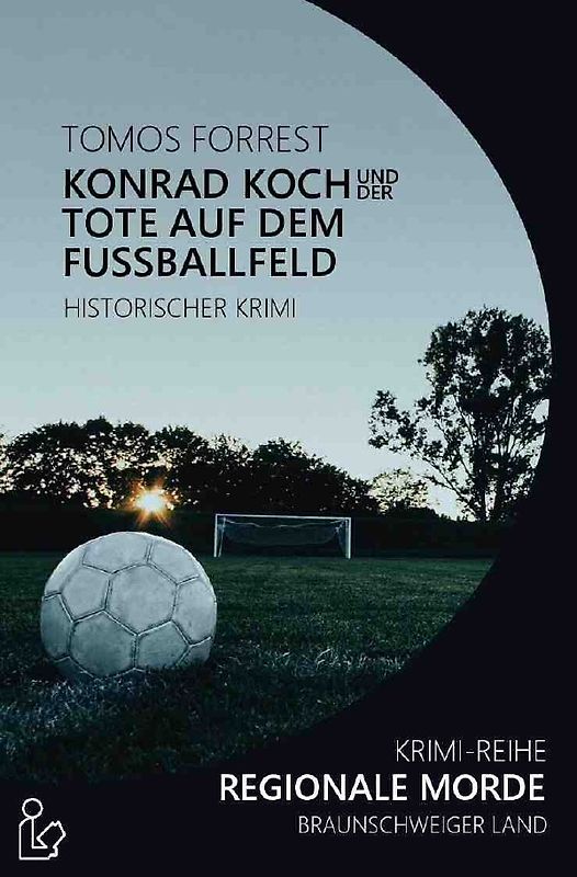 KONRAD KOCH UND DER TOTE AUF DEM FUSSBALLFELD - REGIONALE MORDE