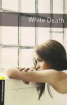 White Death: 400 Headwords (Oxford Bookworms Library, Stage 1) - Bassett