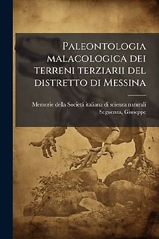 Paleontologia malacologica dei terreni terziarii del distretto di Messina