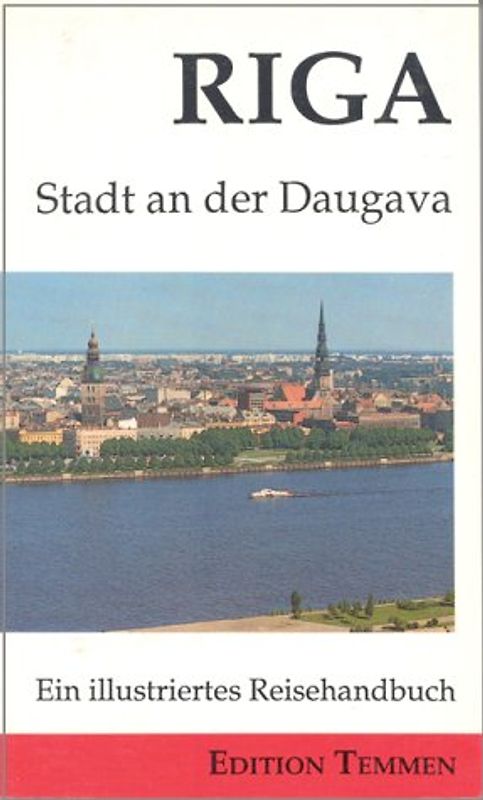 Riga - Stadt an der Daugava. Ein illustriertes Reisehandbuch