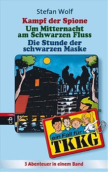 TKKG - Kampf der Spione/Um Mitternacht am schwarzen Fluss/Die Stunde der schwarzen Maske