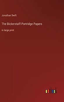 The Bickerstaff-Partridge Papers: in large print