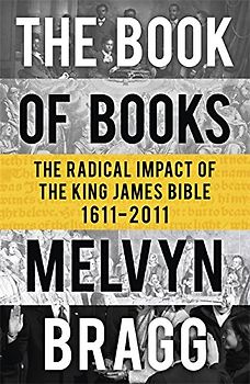 The Book of Books: A History of the King James Bible - Melvyn Bragg