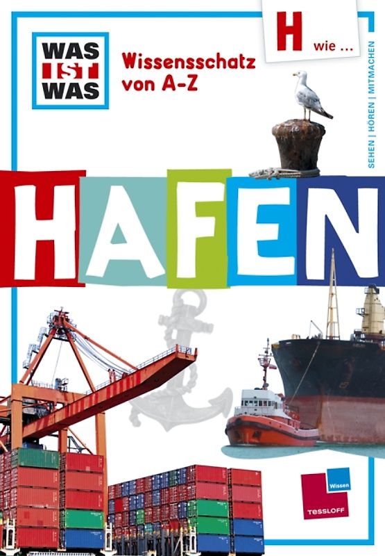 Was ist was Wissensschatz von A-Z: H wie ... Hafen