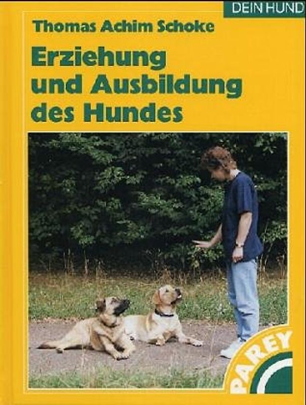 Erziehung und Ausbildung des Hundes