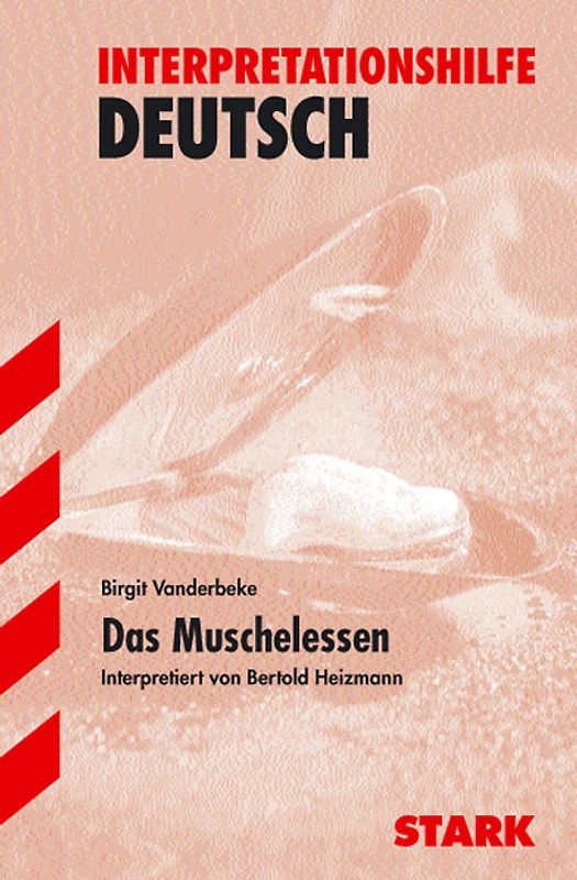 STARK Interpretationen - Deutsch Vanderbeke: Das Muschelessen
