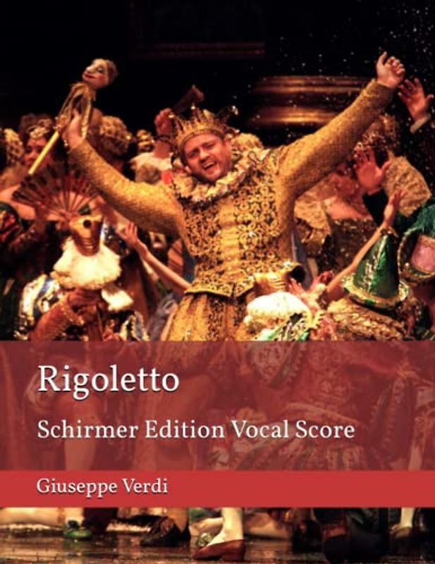 Rigoletto: Schirmer Edition Vocal Score