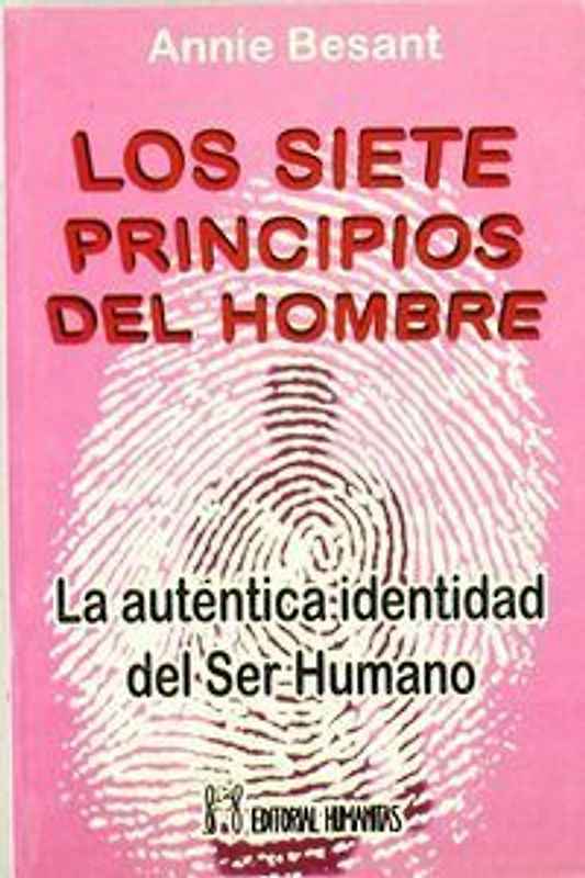 Los siete principios del hombre : la auténtica identidad del ser humano