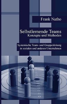 Selbstlernende Teams - Konzepte und Methoden