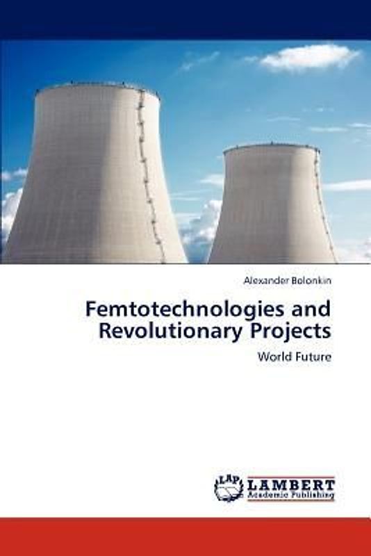 Femtotechnologies and Revolutionary Projects