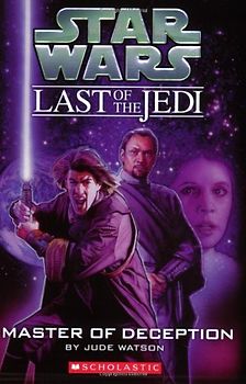 Star Wars: Last of the Jedi: Master of Deception - Jude Watson