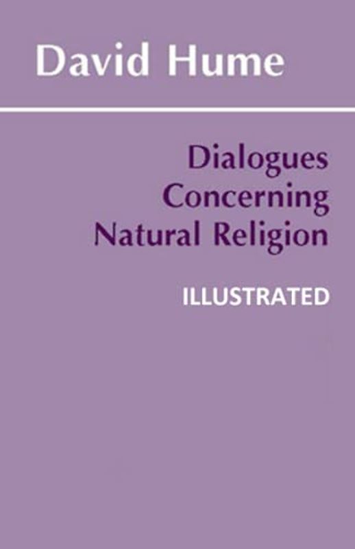 Dialogues Concerning Natural Religion Illustrated