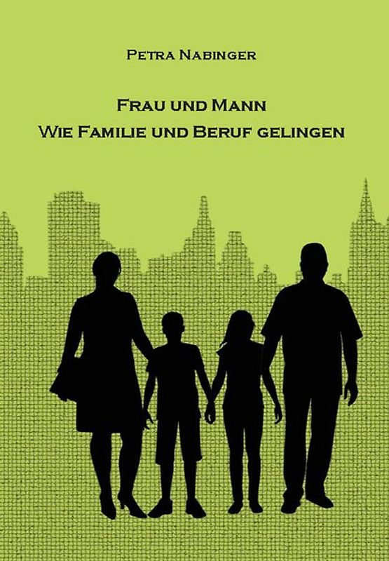 Frau und Mann Wie Familie und Beruf gelingen