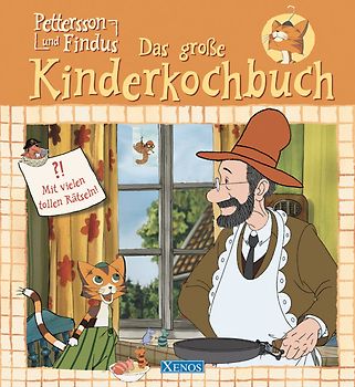 Pettersson und Findus - Das große Kinderkochbuch. Mit vielen tollen Rätseln