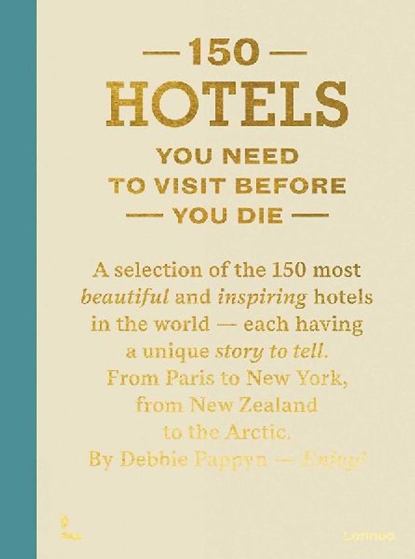 150 Hotels You Need to Visit Before You Die