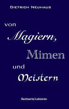 Von Magiern, Mimen und Meistern