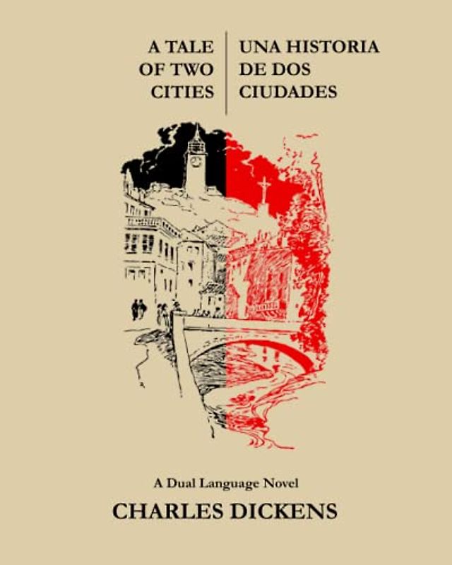 A Tale of Two Cities - Una Historia De Dos Ciudades: A Dual Language Novel