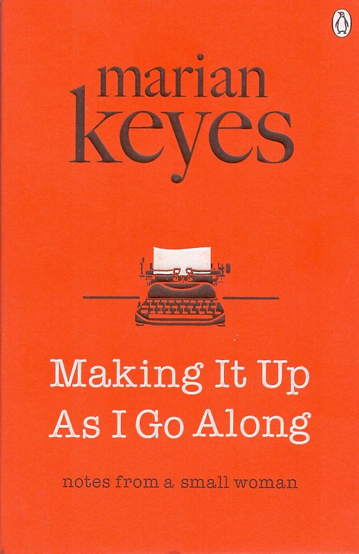Making It Up As I Go Along - Marian Keyes [Paperback]