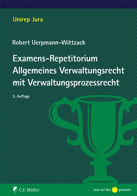Examens-Repetitorium Allgemeines Verwaltungsrecht mit Verwaltungsprozessrecht