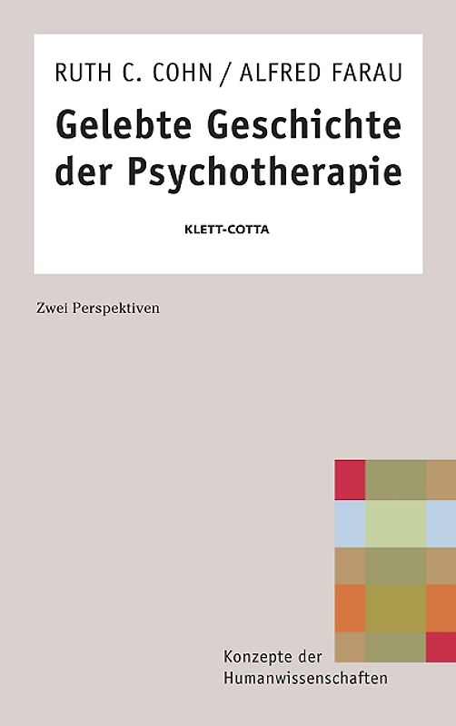 Gelebte Geschichte der Psychotherapie (Konzepte der Humanwissenschaften)
