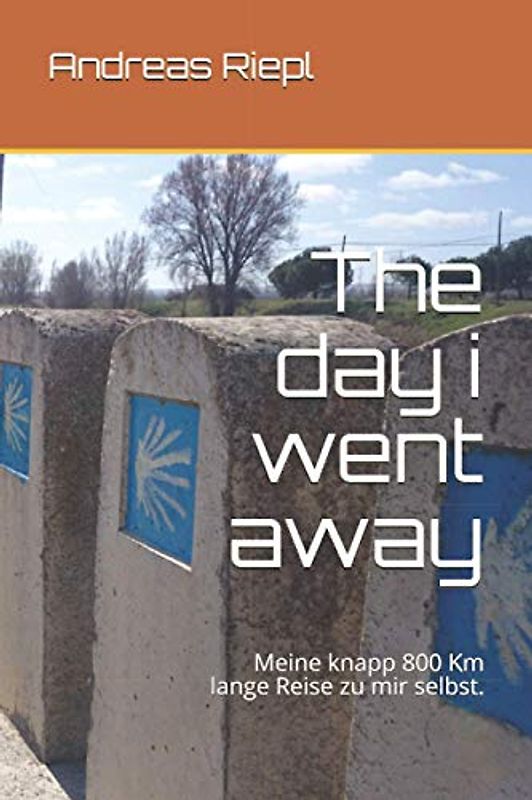 The day i went away: Meine knapp 800 Km lange Reise zu mir selbst.