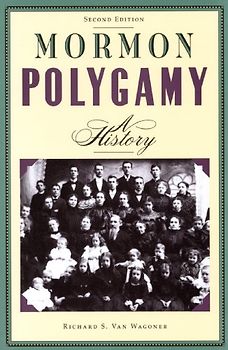 Mormon Polygamy: Art, Slavery, and the Site of Blackness in Multicultural America: A History - Van Wagoner, Richard S.