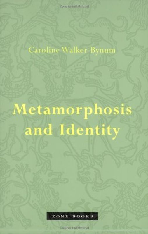 Metamorphosis and Identity - Bynum, Caroline Walker