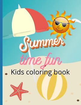 Summer time fun: Color your Way through summer ,fun for kids
