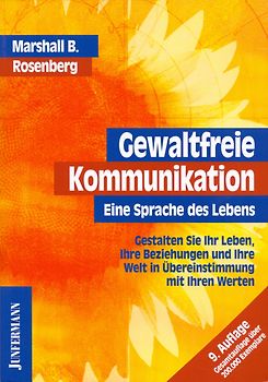 Gewaltfreie Kommunikation: Eine Sprache des Lebens - Marshall B. Rosenberg [Broschiert, 9. Auflage 2010]