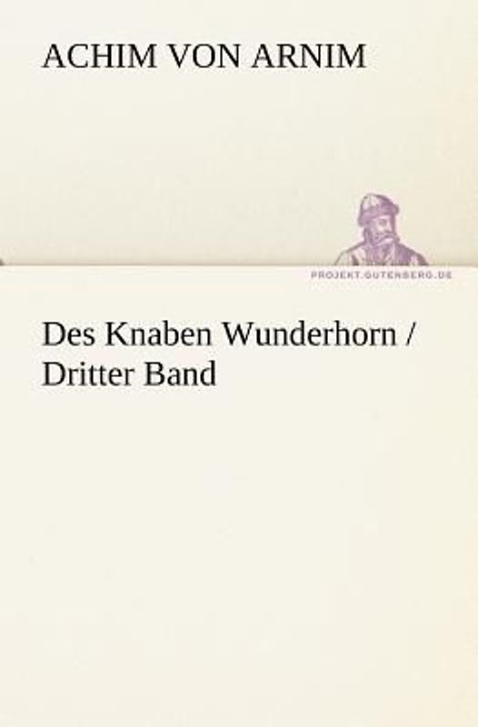 Des Knaben Wunderhorn / Dritter Band