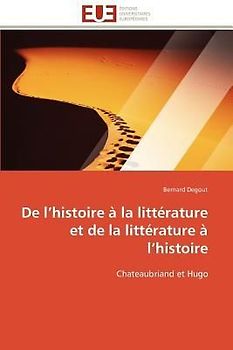 De l¿histoire à la littérature et de la littérature à l¿histoire