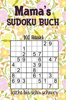 Mama's Sudoku Buch - 100 Rätsel leicht bis sehr schwer: Kleines Rätselbuch zum Verschenken - Geschenk für Mutter zum Geburtstag, Muttertag oder Weihnachten