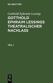 Gotthold Ephraim Lessings Theatralischer Nachlaß, Teil 1