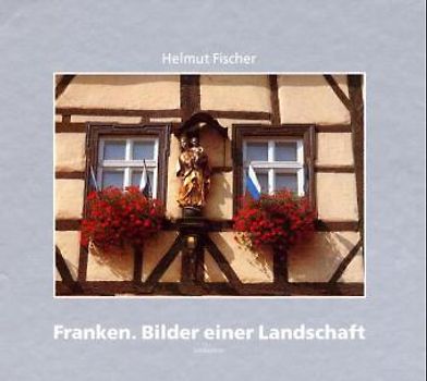 Franken - Bilder einer Landschaft