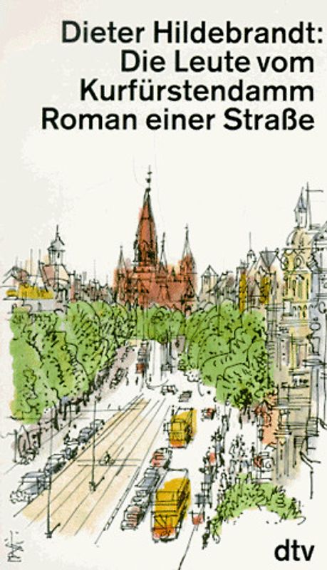Die Leute vom Kurfürstendamm. Roman einer Strasse