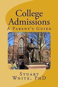 College Admissions: A Parent's Guide