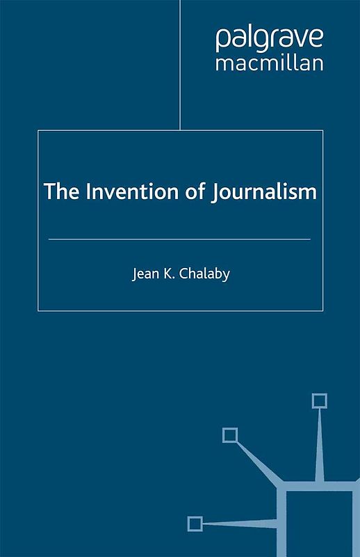 The Invention of Journalism