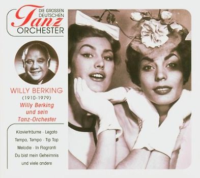 Willy Berking & sein Tanzorchester - Die grossen deutschen Tanzorchester