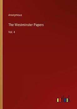 The Westminster Papers: Vol. 4