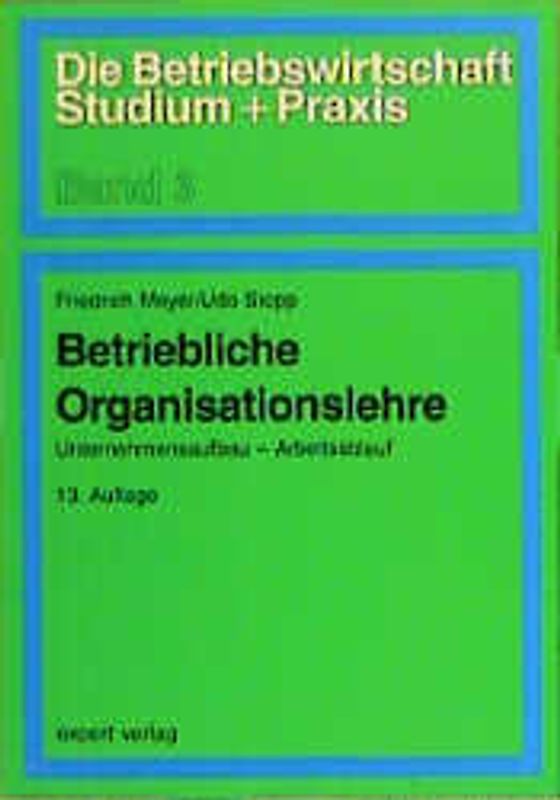 Betriebliche Organisationslehre. Unternehmensaufbau - Arbeitsablauf