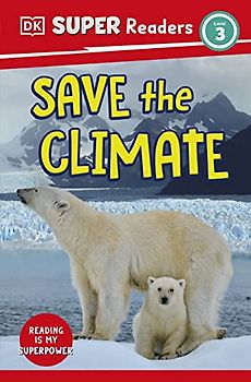 DK Super Readers Level 3 Save the Climate