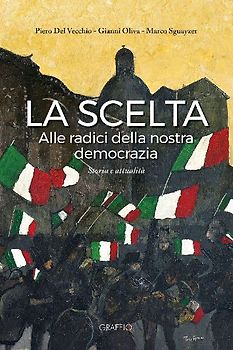 La scelta. Alle radici della nostra democrazia