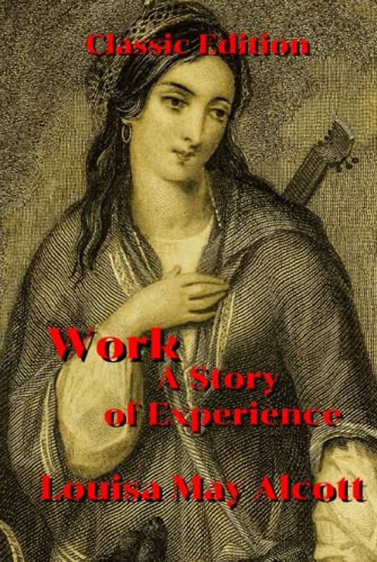 Work: A Story of Experience: With Original Illustration