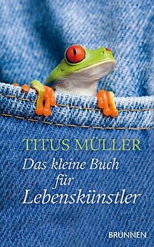 Das kleine Buch für Lebenskünstler