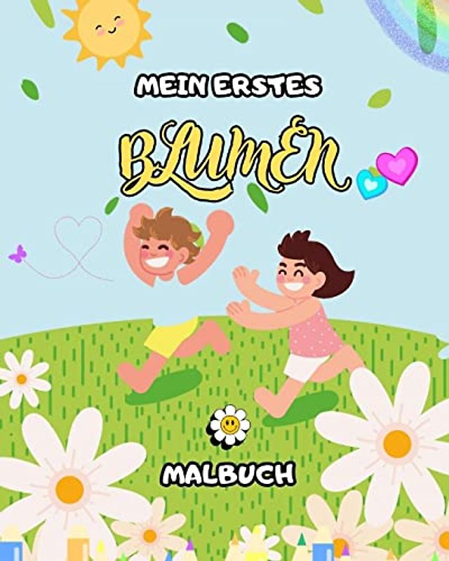 Blumen-Malbuch für Kinder: Geschenk für Blumenliebhaber für Kinder, Jungen und Mädchen: Mit großen, einfachen und unterhaltsamen Illustrationen