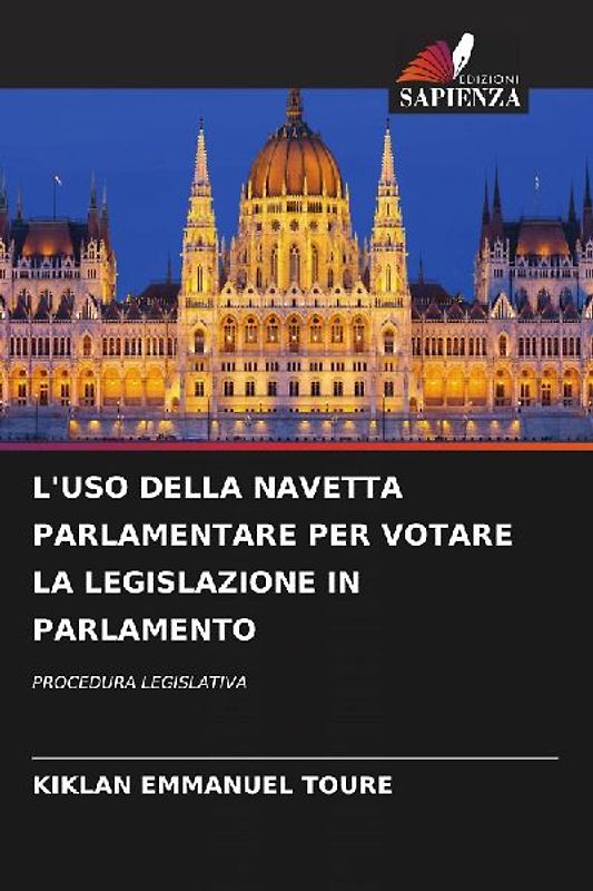 L'USO DELLA NAVETTA PARLAMENTARE PER VOTARE LA LEGISLAZIONE IN PARLAMENTO